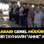 Barair Genel Müdürü Kadir Tayhan’ın “anne” acısı – Birlik Haber Ajansı